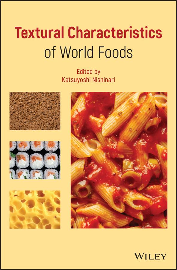 Textural Characteristics of World Foods by Katsuyoshi Nishinari