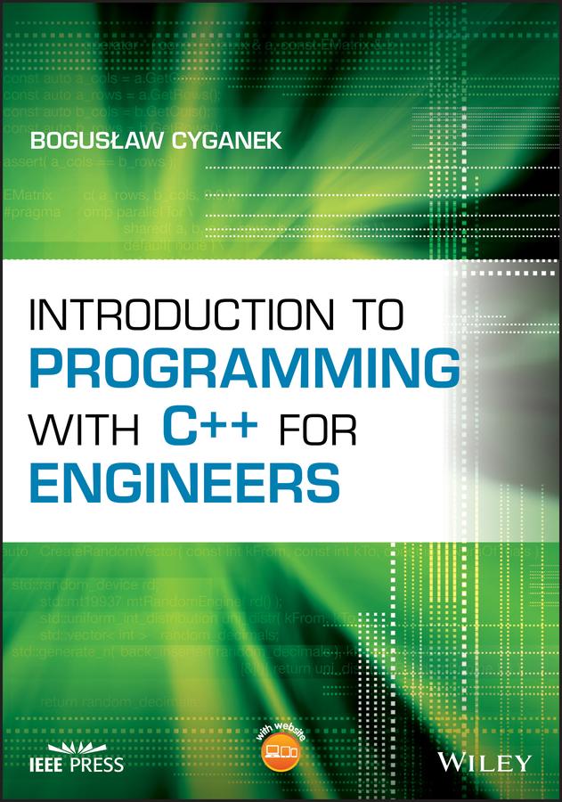 Introduction to Programming with C++ for Engineers by Boguslaw Cyganek