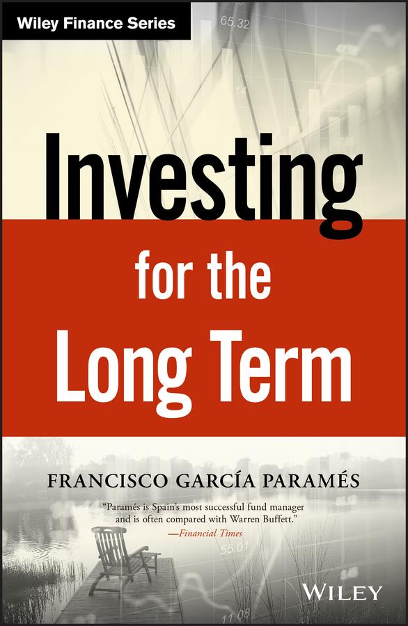 Investing for the Long Term by Francisco Parames