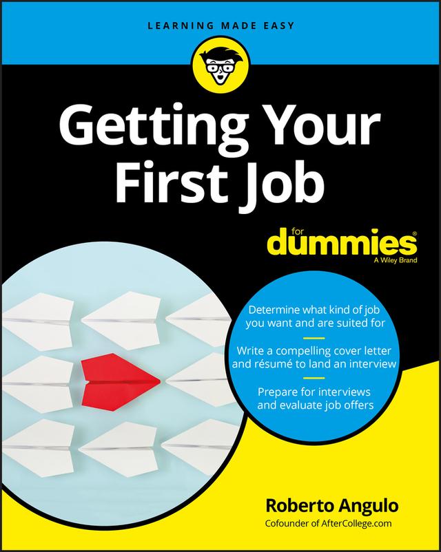 Getting Your First Job For Dummies by Roberto Angulo