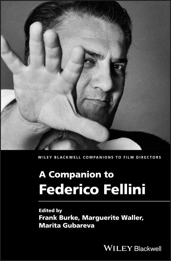 A Companion to Federico Fellini by Frank Burke, Marguerite Waller, Marita Gubareva