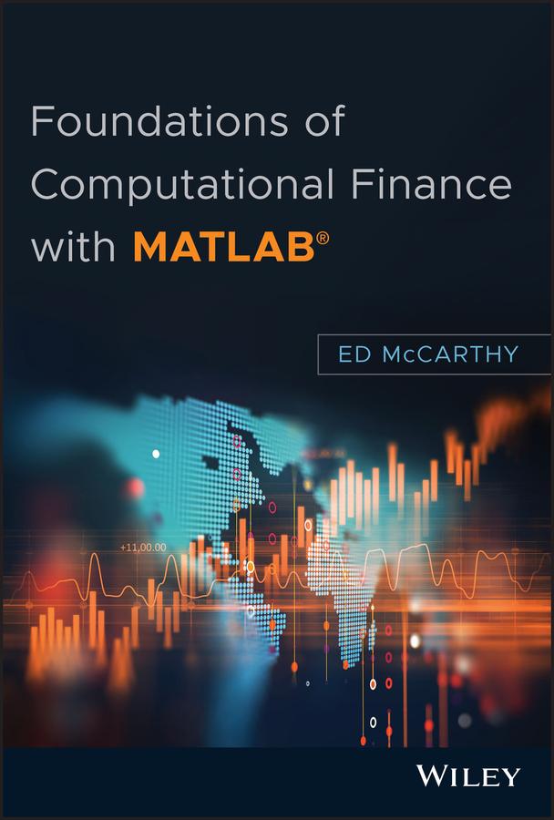 Foundations of Computational Finance with MATLAB by Ed McCarthy