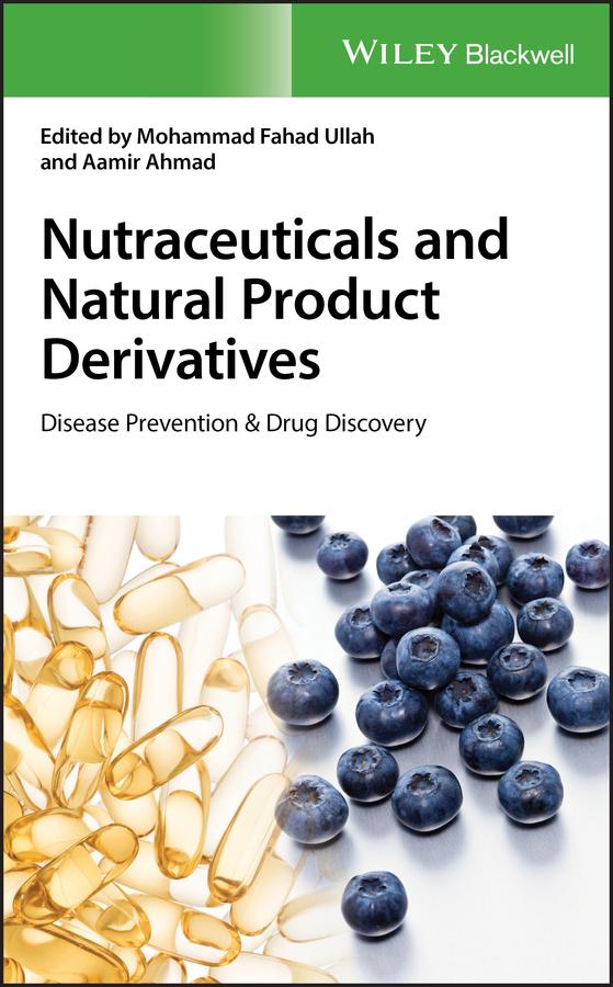 Nutraceuticals and Natural Product Derivatives by Aamir Ahmad, Mohammad Fahad Ullah