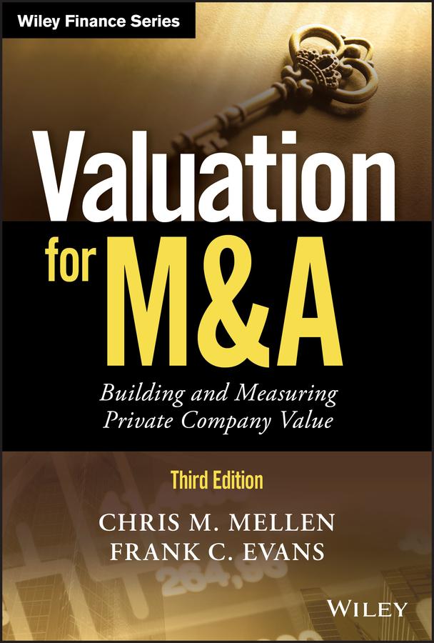 Valuation for M&A by Chris M. Mellen, Frank C. Evans