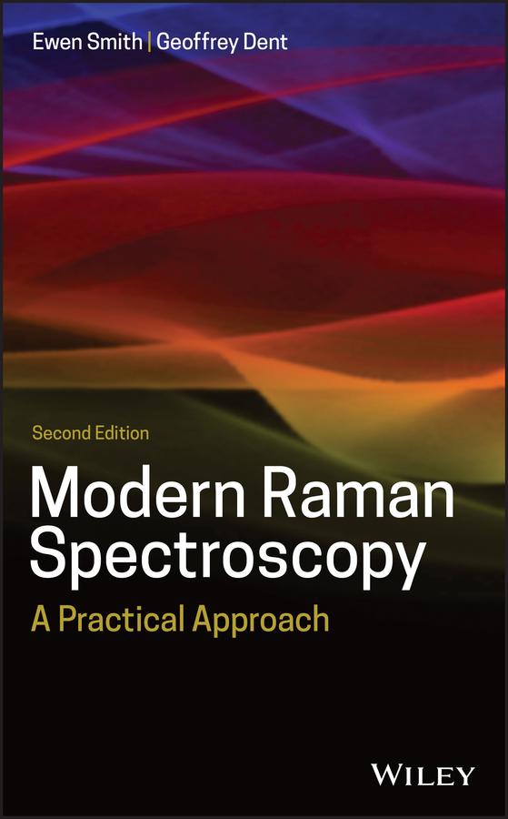 Modern Raman Spectroscopy by Ewen Smith, Geoffrey Dent
