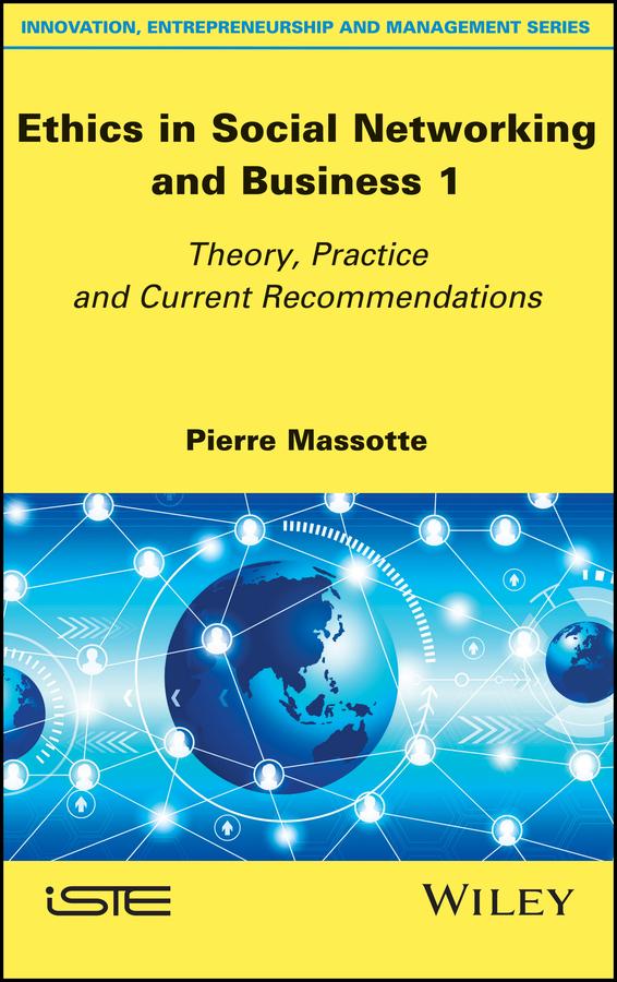 Ethics in Social Networking and Business 1 by Pierre Massotte
