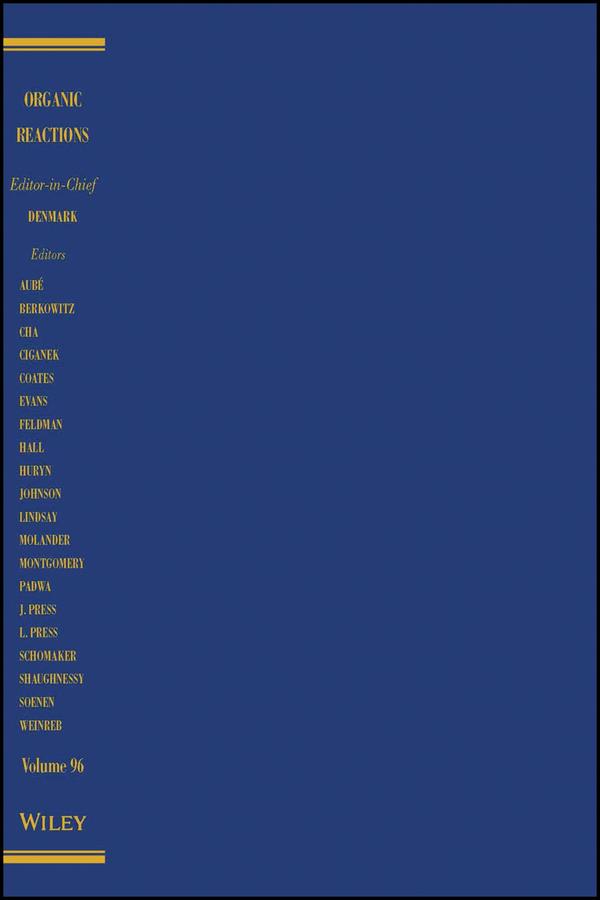 Organic Reactions, Volume 96 by Scott E. Denmark