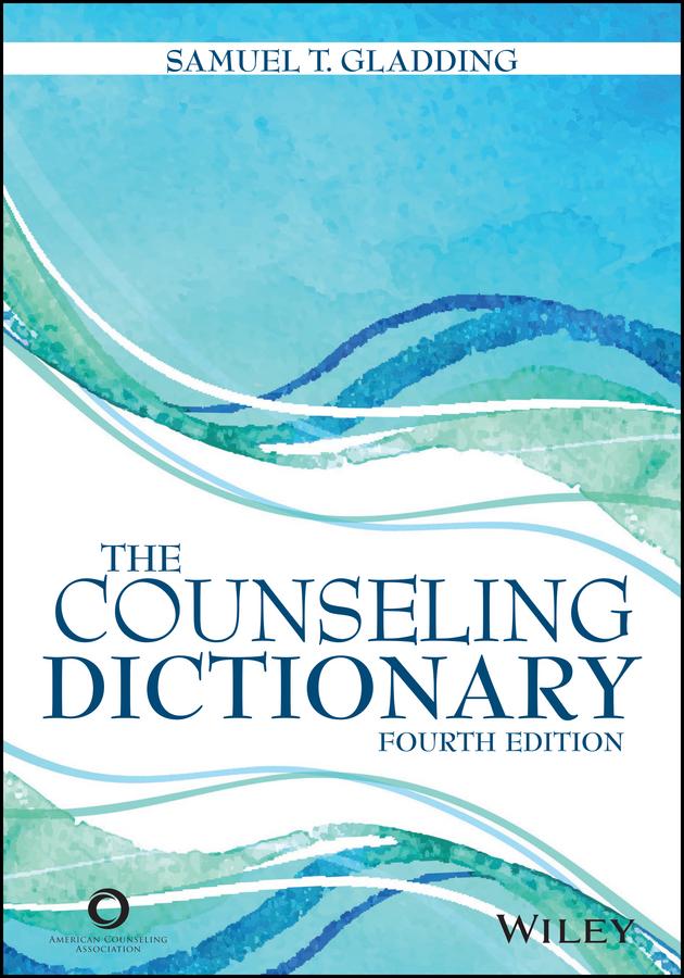 The Counseling Dictionary by Samuel T. Gladding
