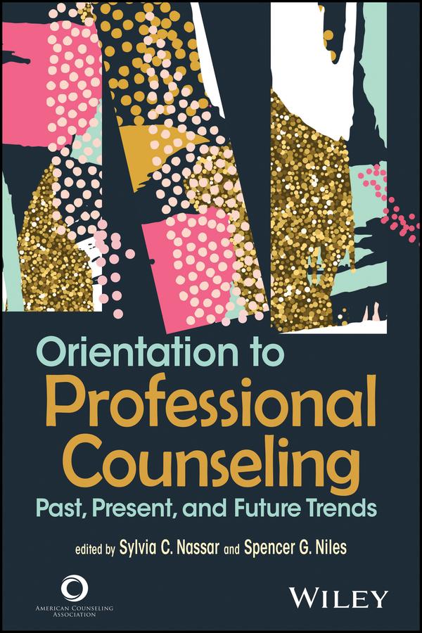 Orientation to Professional Counseling by Spencer G. Niles, Sylvia C. Nassar