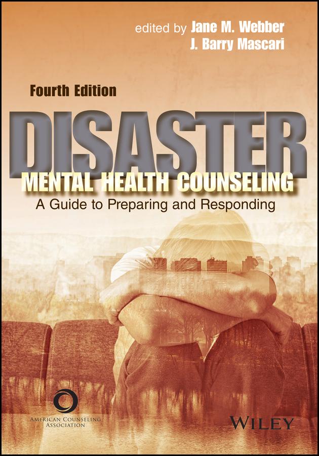 Disaster Mental Health Counseling by Jane M. Webber, J. Barry Mascari