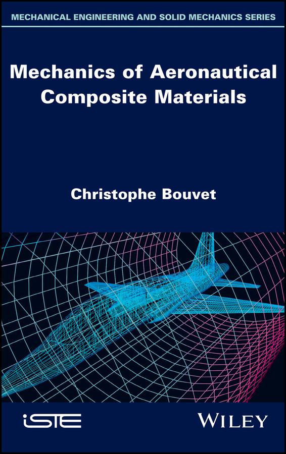 Mechanics of Aeronautical Composite Materials by Christophe Bouvet