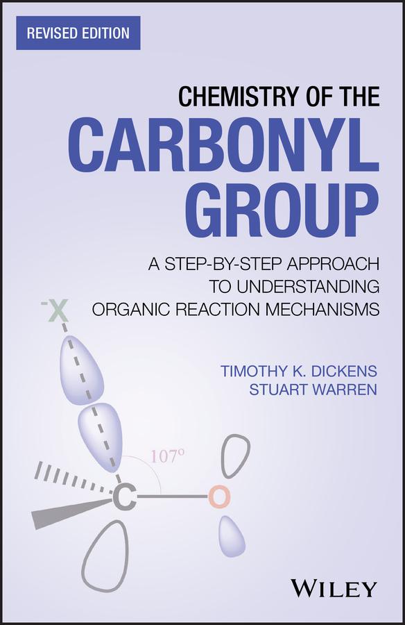 Chemistry of the Carbonyl Group by Stuart Warren, Timothy K. Dickens