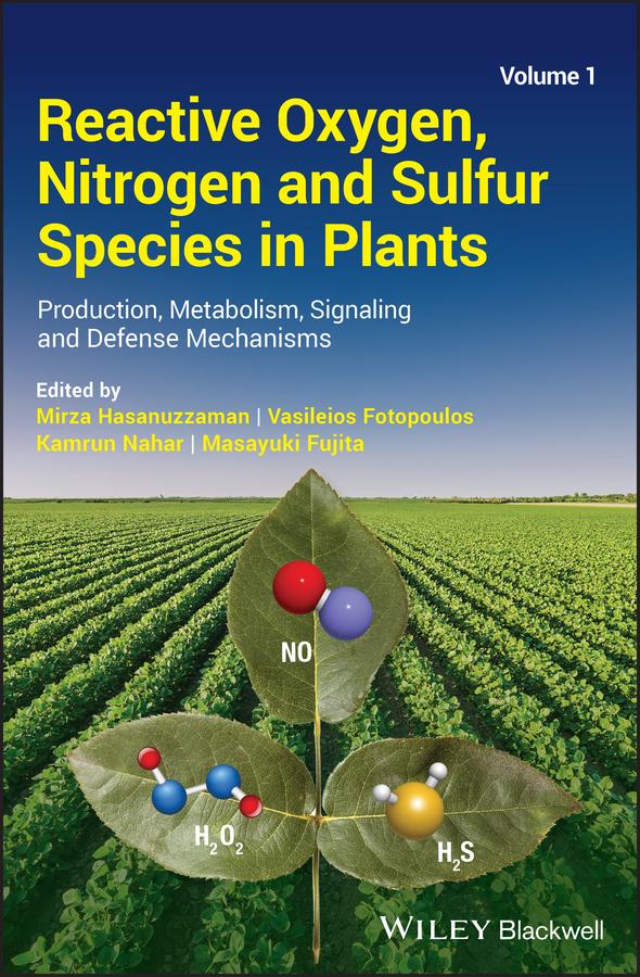 Reactive Oxygen, Nitrogen and Sulfur Species in Plants by Kamrun Nahar, Masayuki Fujita, Mirza Hasanuzzaman, Vasileios Fotopoulos
