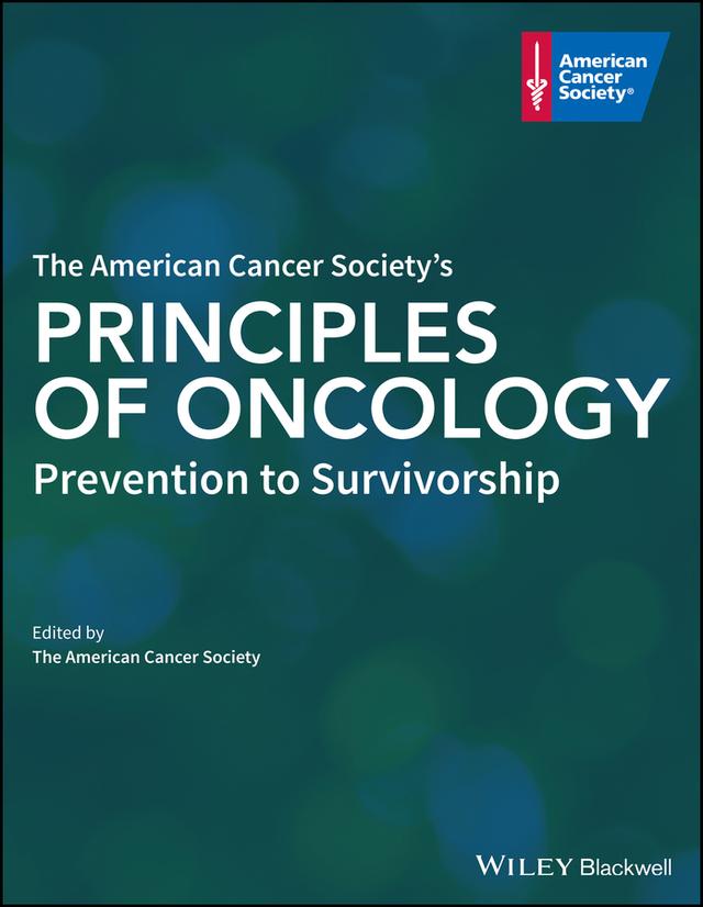 The American Cancer Society's Principles of Oncology by The American Cancer Society