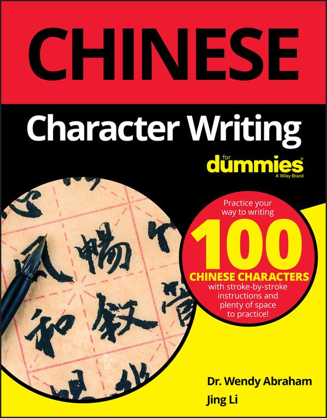 Chinese Character Writing For Dummies by Jing Li, Wendy Abraham