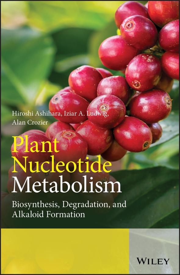 Plant Nucleotide Metabolism by Alan Crozier, Hiroshi Ashihara, Iziar A. Ludwig