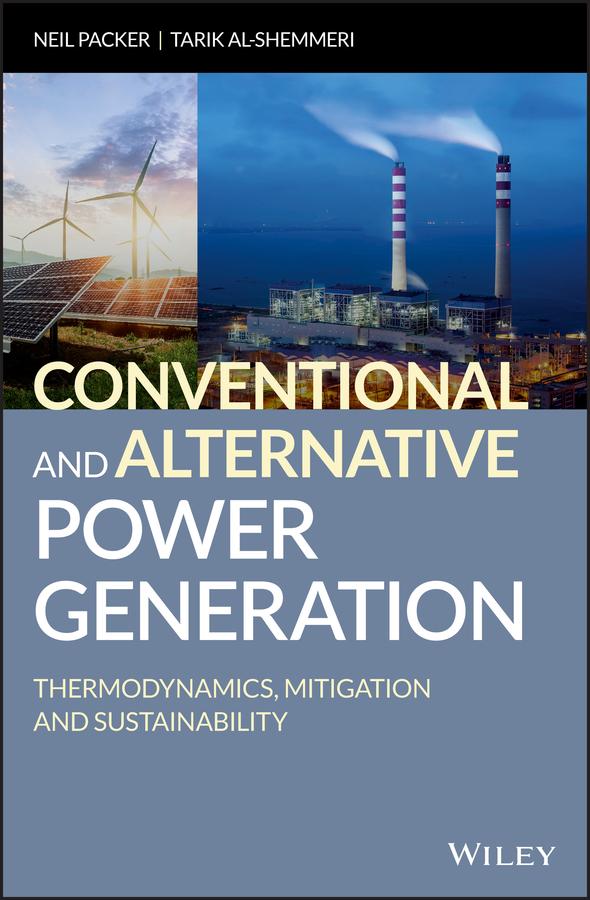 Conventional and Alternative Power Generation by Neil Packer, Tarik Al-Shemmeri