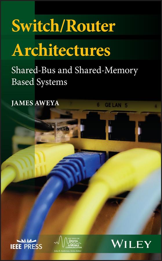 Switch/Router Architectures by Dr. James Aweya