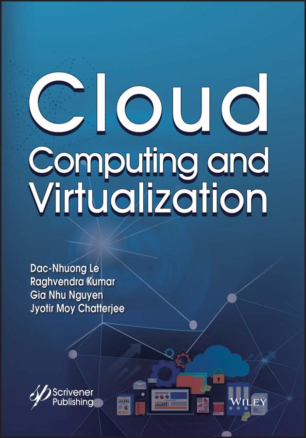 Cloud Computing and Virtualization by Dac-Nhuong Le, Gia Nhu Nguyen, Jyotir Moy Chatterjee, Raghvendra Kumar