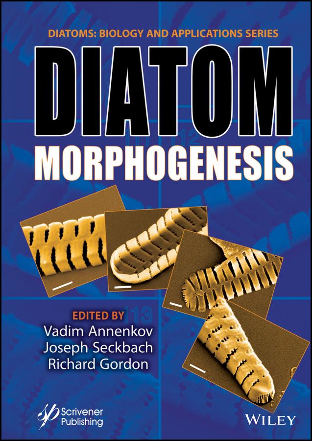 Diatom Morphogenesis by Joseph Seckbach, Richard Gordon, Vadim V. Annenkov