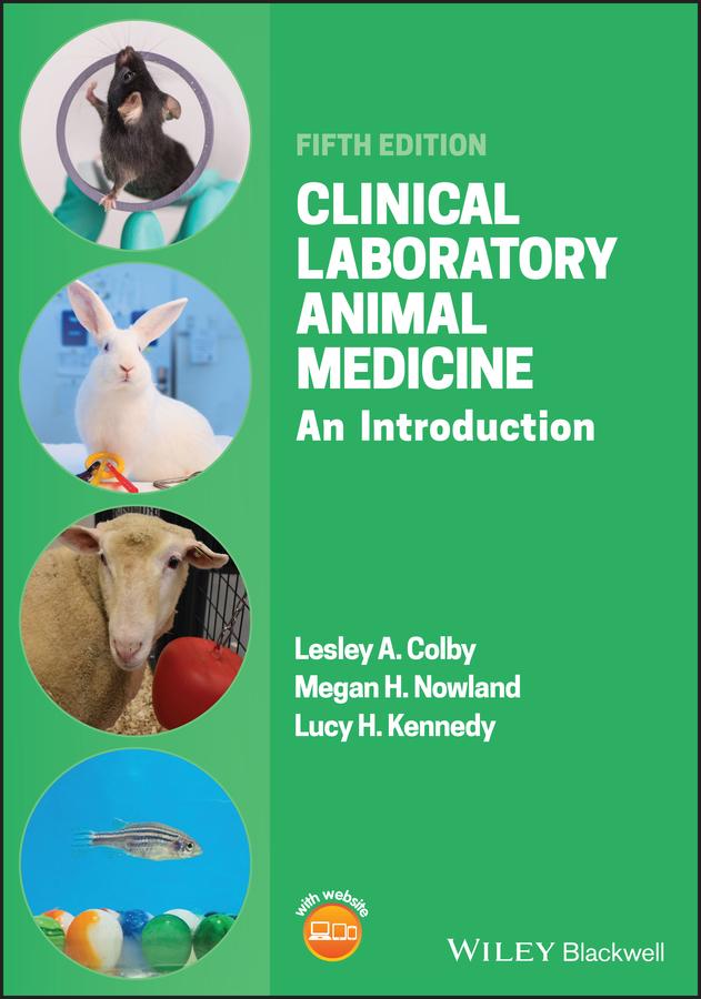 Clinical Laboratory Animal Medicine by Lesley A. Colby, Lucy H. Kennedy, Megan H. Nowland