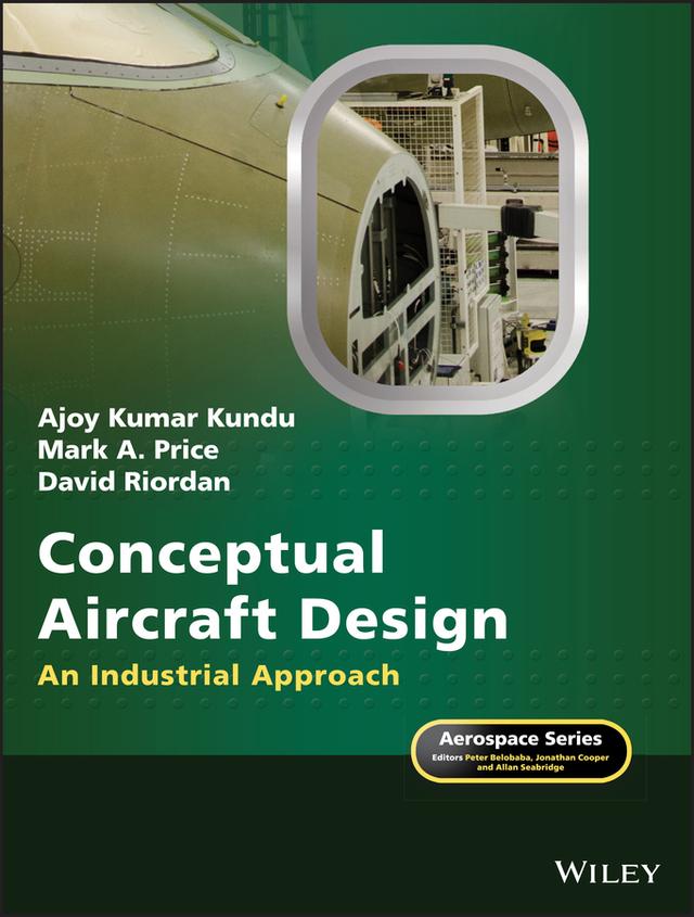 Conceptual Aircraft Design by Ajoy Kumar Kundu, Allan Seabridge, David Riordan, Jonathan Cooper, Mark A. Price, Peter Belobaba