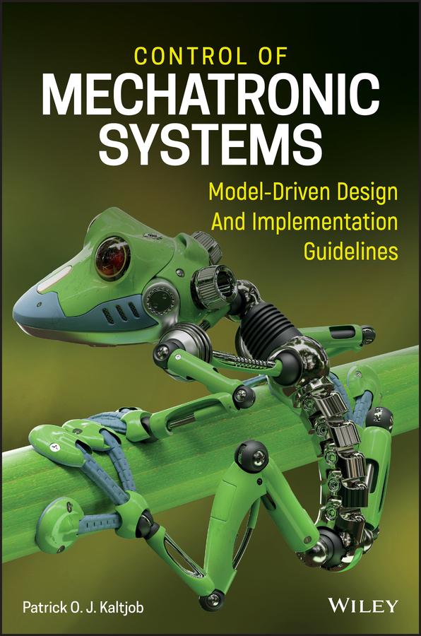 Control of Mechatronic Systems by Patrick O. J. Kaltjob