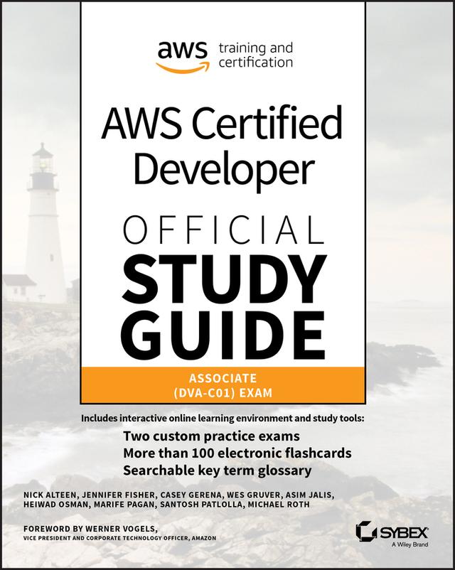 AWS Certified Developer Official Study Guide, Associate Exam by Asim Jalis, Casey Gerena, Heiwad Osman, Jennifer Fisher, Marife Pagan, Michael Roth, Nick Alteen, Santosh Patlolla, Wes Gruver