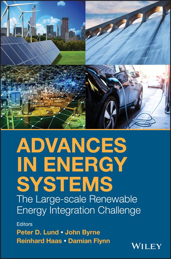 Advances in Energy Systems by Damian Flynn, John Byrne, Peter D. Lund, Reinhard Haas