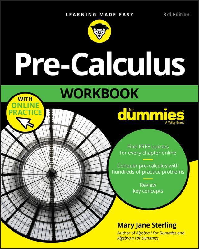 Pre-Calculus Workbook For Dummies by Mary Jane Sterling