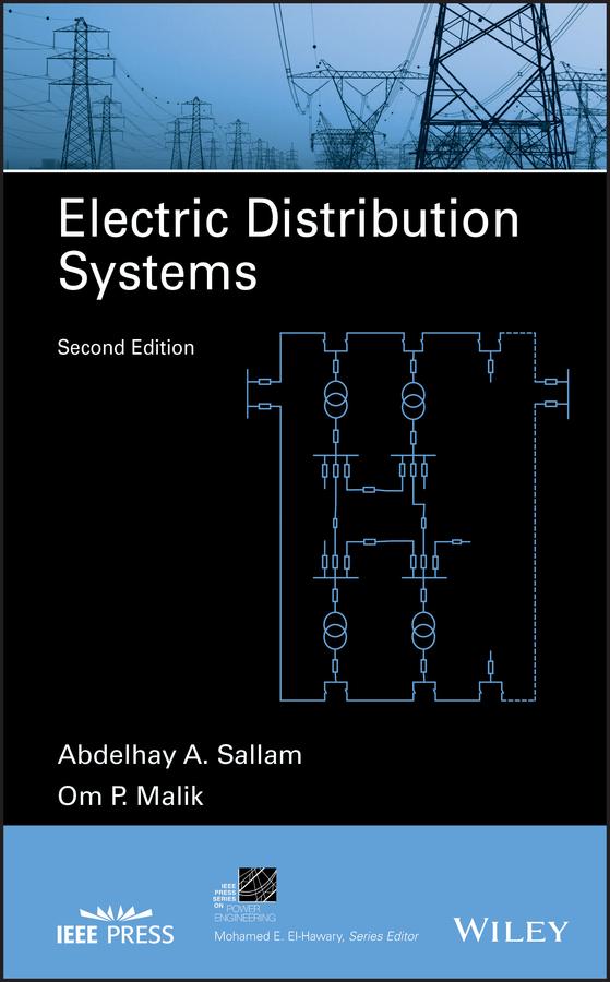 Electric Distribution Systems by Abdelhay A. Sallam, Om P. Malik