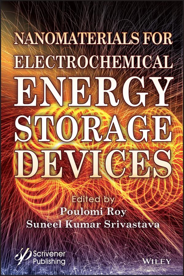 Nanomaterials for Electrochemical Energy Storage Devices by Poulomi Roy, S. K. Srivastava