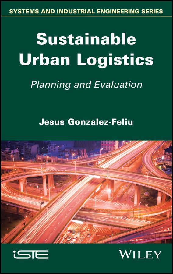 Sustainable Urban Logistics by Jesus Gonzalez-Feliu