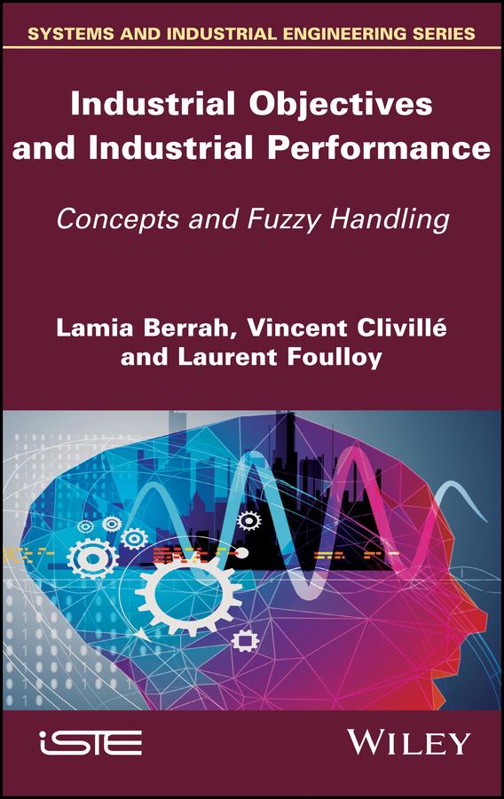 Industrial Objectives and Industrial Performance by Lamia Berrah, Laurent Foulloy, Vincent Clivillé