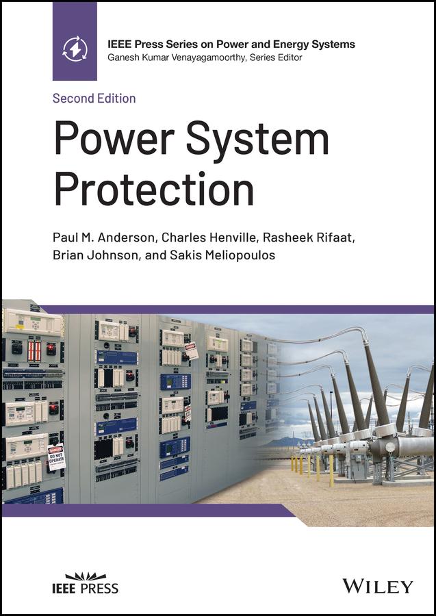 Power System Protection by Brian Johnson, Charles F. Henville, Paul M. Anderson, Rasheek Rifaat, Sakis Meliopoulos