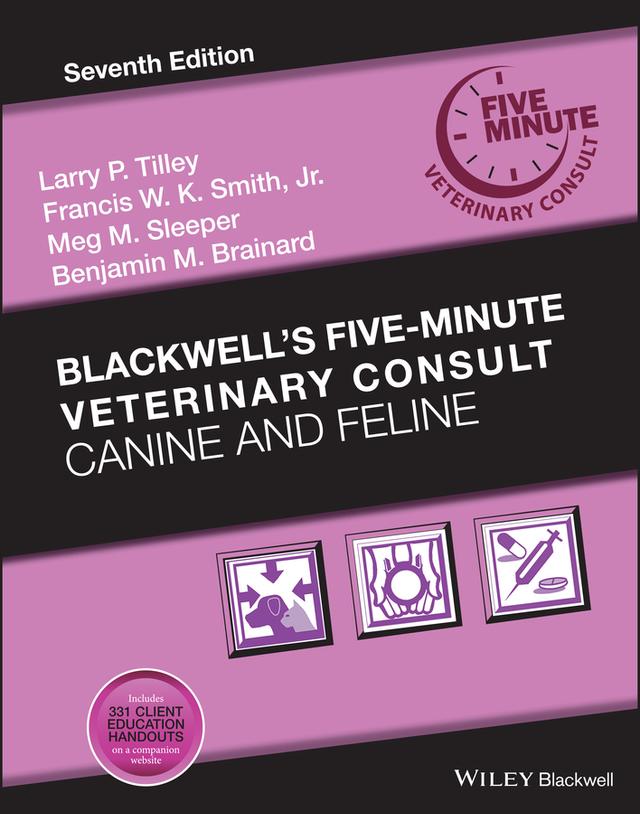 Blackwell's Five-Minute Veterinary Consult by Benjamin M. Brainard, Francis W. K. Smith, Jr., Larry P. Tilley, Meg M. Sleeper