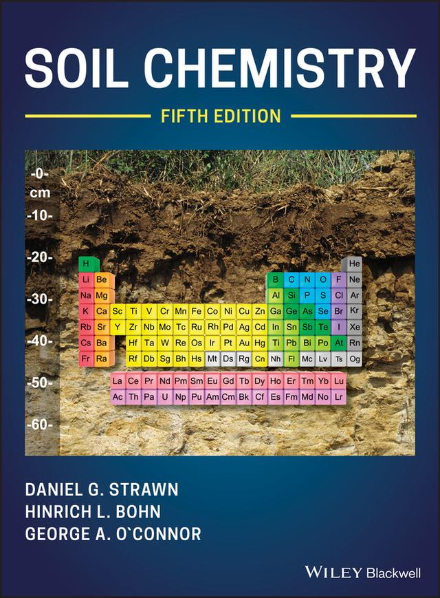 Soil Chemistry by Daniel G. Strawn, George A. O'Connor, Hinrich L. Bohn