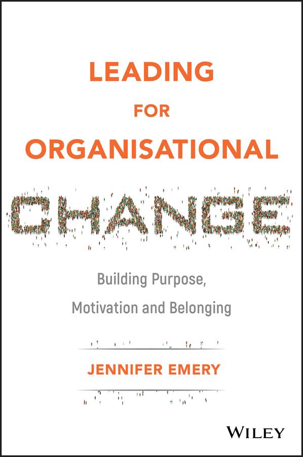 Leading for Organisational Change by Jennifer Emery