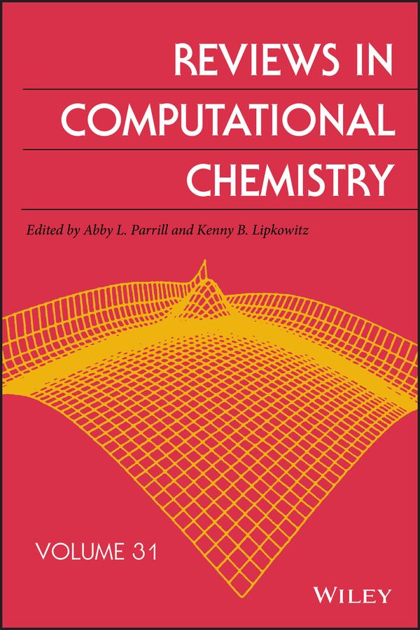 Reviews in Computational Chemistry, Volume 31 by Abby L. Parrill, Kenny B. Lipkowitz