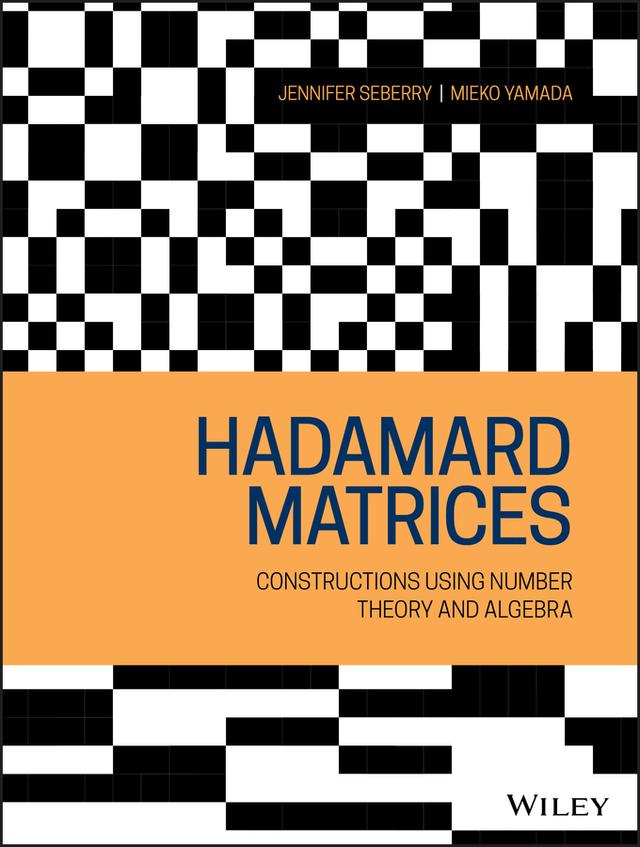 Hadamard Matrices by Jennifer Seberry, Mieko Yamada