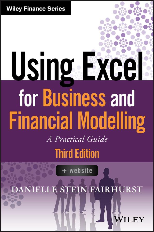 Using Excel for Business and Financial Modelling by Danielle Stein Fairhurst