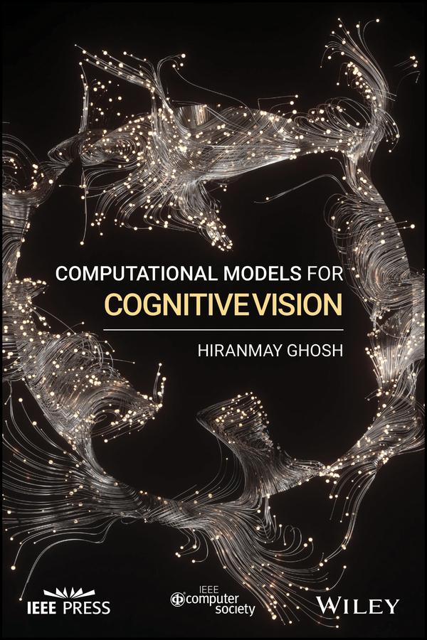 Computational Models for Cognitive Vision by Hiranmay Ghosh