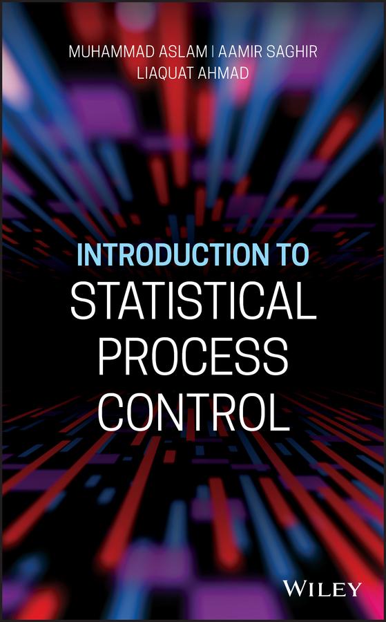 Introduction to Statistical Process Control by Aamir Saghir, Liaquat Ahmad, Muhammad Aslam