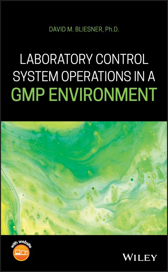 Laboratory Control System Operations in a GMP Environment by David M. Bliesner