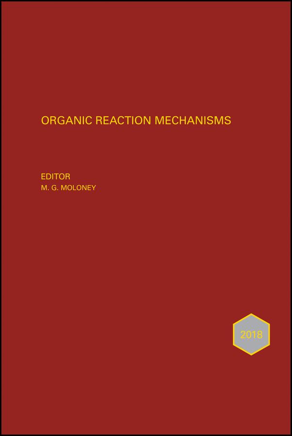 Organic Reaction Mechanisms 2018 by Mark G. Moloney
