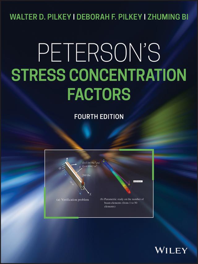 Peterson's Stress Concentration Factors by Deborah F. Pilkey, Walter D. Pilkey, Zhuming Bi