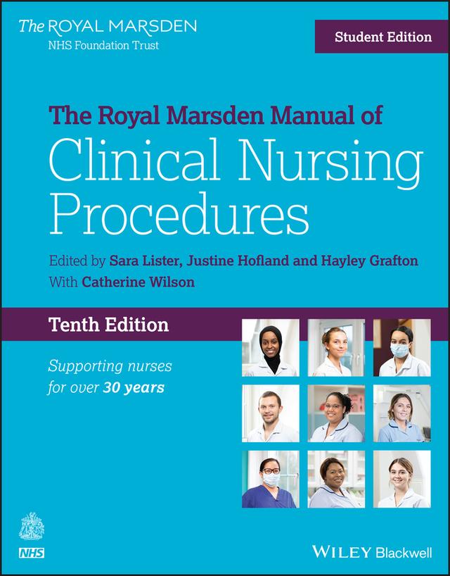 The Royal Marsden Manual of Clinical Nursing Procedures, Student Edition by Catherine Wilson, Hayley Grafton, Justine Hofland, Sara Lister