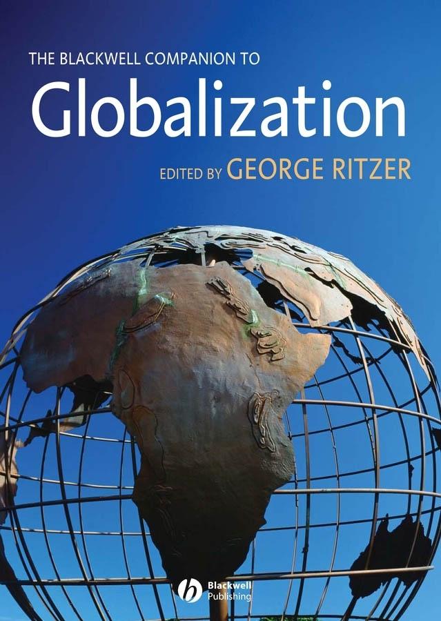 The Blackwell Companion to Globalization by George Ritzer
