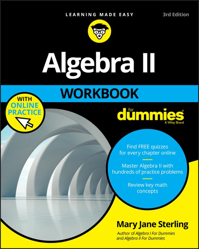 Algebra II Workbook For Dummies by Mary Jane Sterling