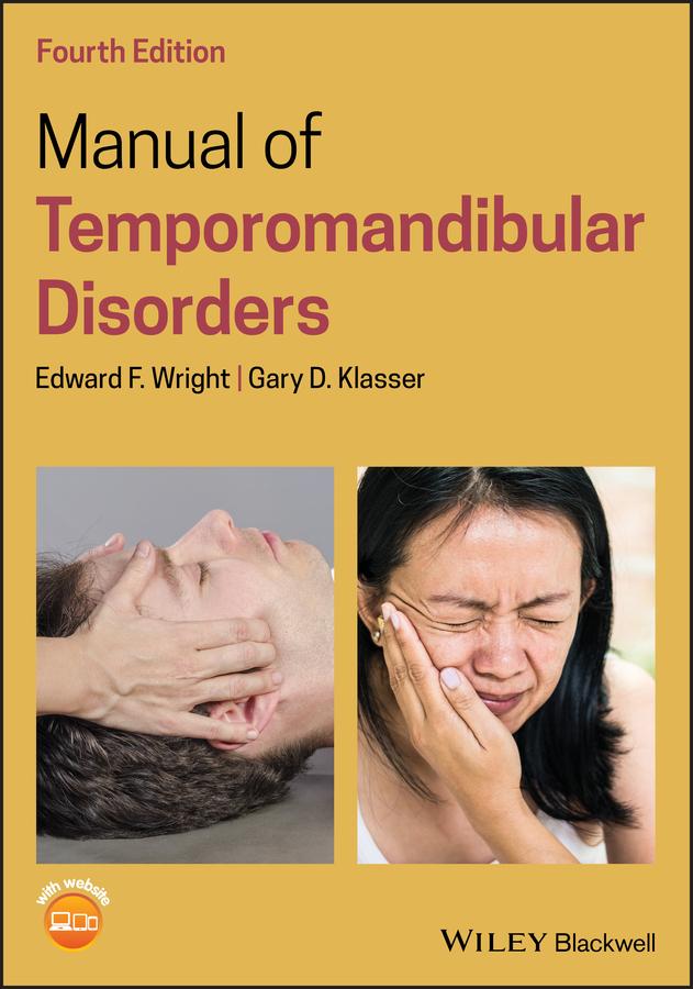 Manual of Temporomandibular Disorders by Edward F. Wright, Gary D. Klasser